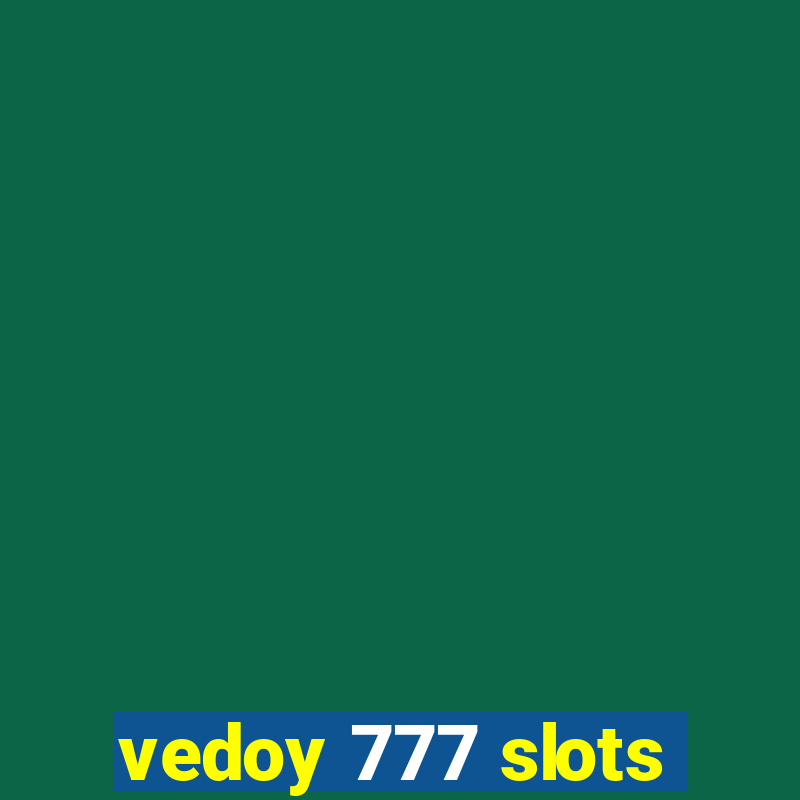 vedoy 777 slots